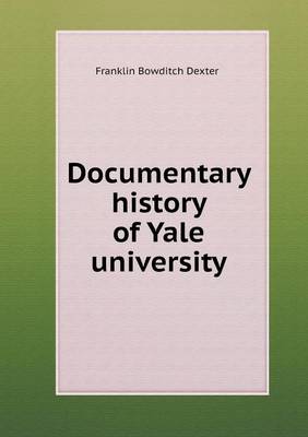 Documentary history of Yale university