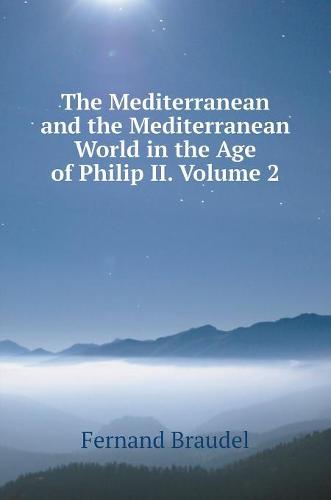The Mediterranean and the Mediterranean World in the age of Philip II. Part 2