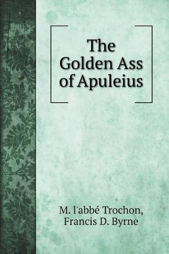 The Golden Ass of Apuleius