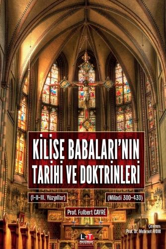 KİLİSE BABALARI'NIN TARİHİ VE DOKTRİNLERİ (I. ve II. Cilt)