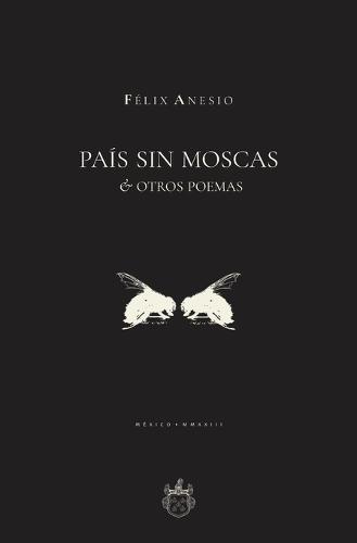 País sin moscas & otros poemas
