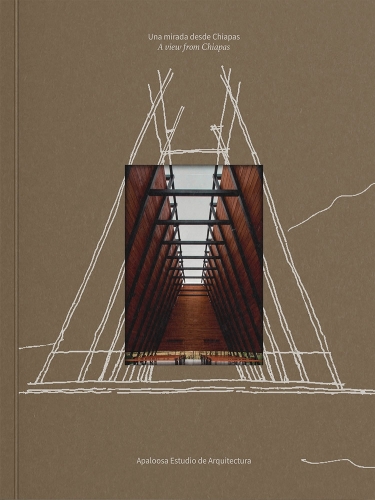 Apaloosa Estudio de Arquitectura: A View from Chiapas