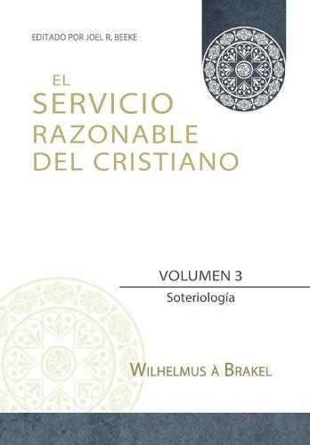 El Servicio Razonable del Cristiano - Vol. 3