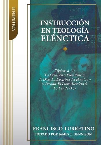 Instrucción en Teología Elénctica - Vol. 2
