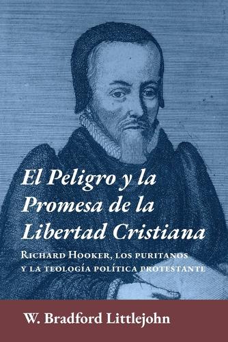 El peligro y la promesa de la libertad cristiana