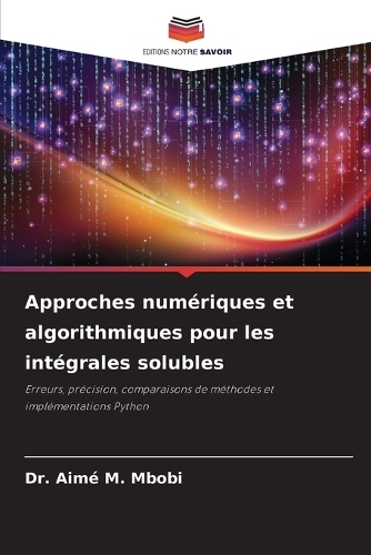 Approches numériques et algorithmiques pour les intégrales solubles