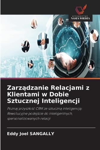 Zarządzanie Relacjami z Klientami w Dobie Sztucznej Inteligencji