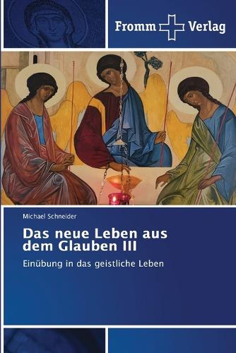 Das neue Leben aus dem Glauben III
