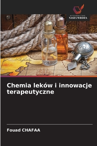 Chemia leków i innowacje terapeutyczne