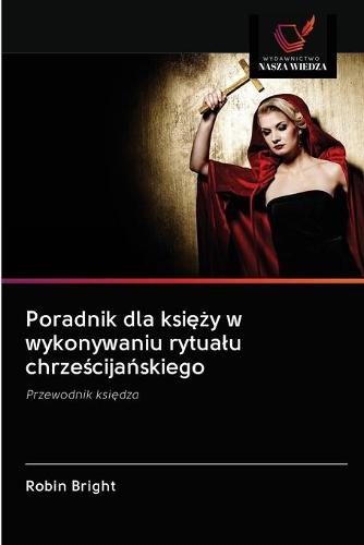 Poradnik dla księży w wykonywaniu rytualu chrześcijańskiego