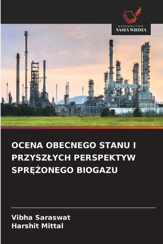Ocena Obecnego Stanu I Przyszlych Perspektyw SprĘŻonego Biogazu
