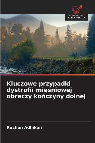 Kluczowe przypadki dystrofii mięśniowej obręczy kończyny dolnej