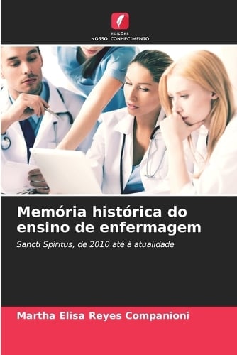 Mem Ria Hist Rica Do Ensino De Enfermagem By Martha Elisa Reyes ...