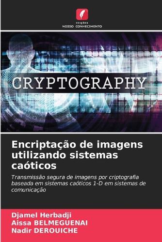 Encriptação de imagens utilizando sistemas caóticos