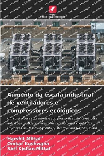Aumento da escala industrial de ventiladores e compressores ecológicos