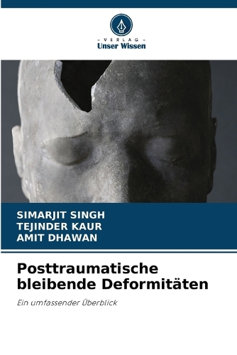 Posttraumatische bleibende Deformitäten