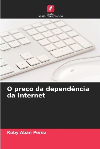 O preço da dependência da Internet