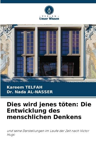 Dies wird jenes töten