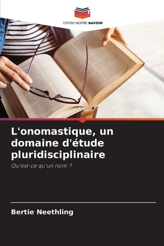 L'onomastique, un domaine d'étude pluridisciplinaire