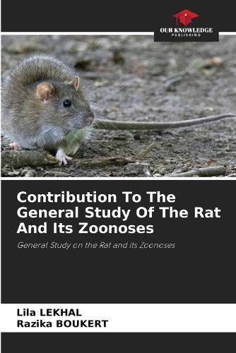 Contribution To The General Study Of The Rat And Its Zoonoses