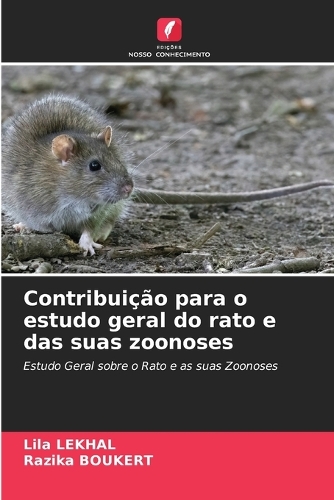 Contribuição para o estudo geral do rato e das suas zoonoses