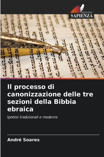 Il processo di canonizzazione delle tre sezioni della Bibbia ebraica