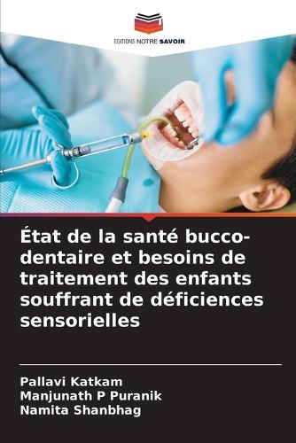 État de la santé bucco-dentaire et besoins de traitement des enfants souffrant de déficiences sensorielles