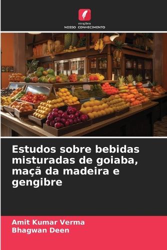 Estudos sobre bebidas misturadas de goiaba, maçã da madeira e gengibre