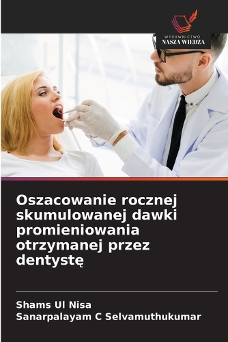 Oszacowanie rocznej skumulowanej dawki promieniowania otrzymanej przez dentystę