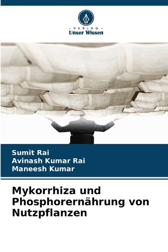 Mykorrhiza und Phosphorernährung von Nutzpflanzen