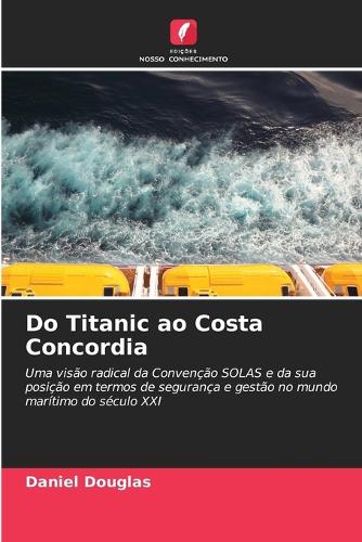 Do Titanic ao Costa Concordia
