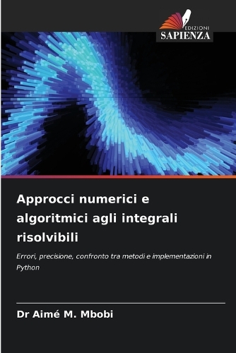 Approcci numerici e algoritmici agli integrali risolvibili