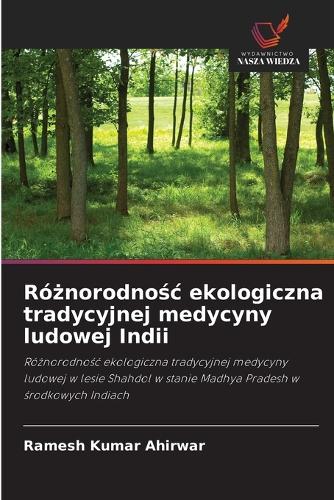 Różnorodnośc ekologiczna tradycyjnej medycyny ludowej Indii