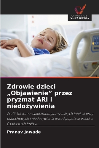 Zdrowie dzieci "Objawienie" przez pryzmat ARI i niedożywienia