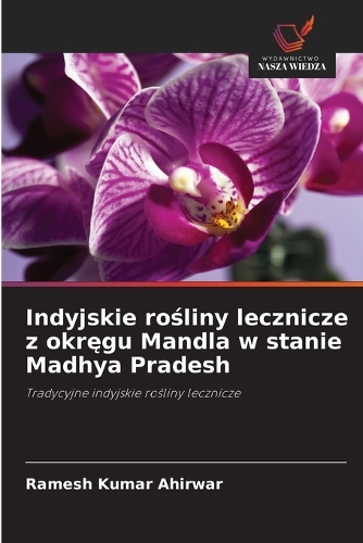 Indyjskie rośliny lecznicze z okręgu Mandla w stanie Madhya Pradesh