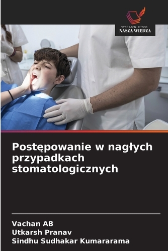 Postępowanie w naglych przypadkach stomatologicznych