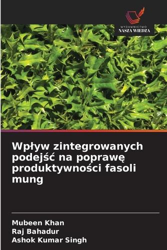 Wplyw zintegrowanych podejśc na poprawę produktywności fasoli mung