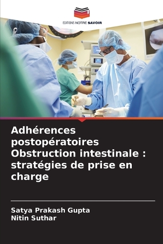 Adhérences postopératoires Obstruction intestinale