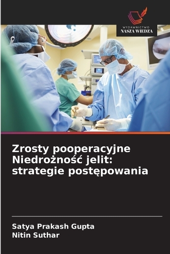Zrosty pooperacyjne Niedrożnośc jelit