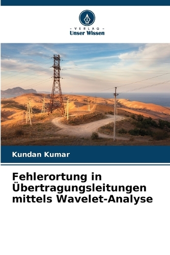 Fehlerortung in Übertragungsleitungen mittels Wavelet-Analyse