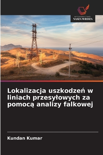 Lokalizacja uszkodzeń w liniach przesylowych za pomocą analizy falkowej
