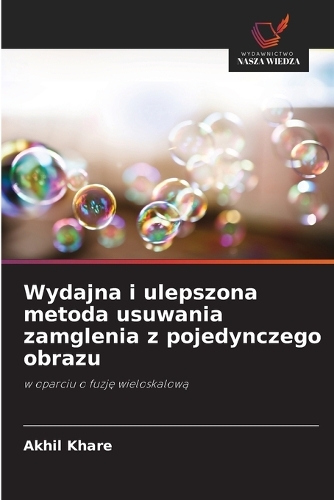 Wydajna i ulepszona metoda usuwania zamglenia z pojedynczego obrazu