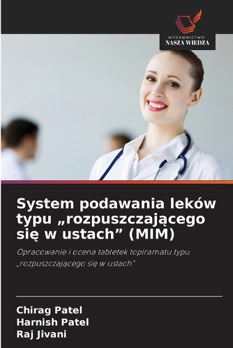 System podawania leków typu "rozpuszczającego się w ustach" (MIM)