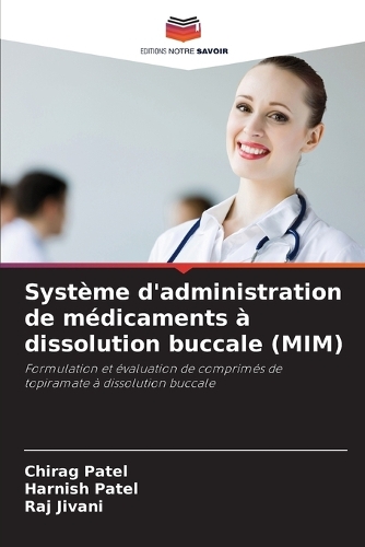 Système d'administration de médicaments à dissolution buccale (MIM)