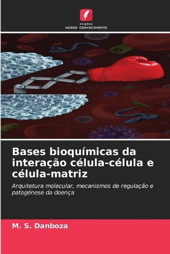 Bases bioquímicas da interação célula-célula e célula-matriz