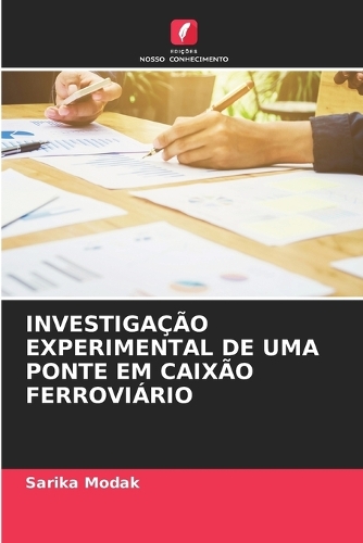 Investigação Experimental de Uma Ponte Em Caixão Ferroviário