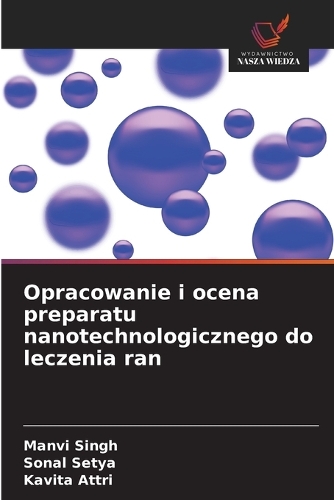 Opracowanie i ocena preparatu nanotechnologicznego do leczenia ran
