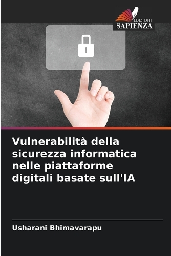 Vulnerabilità della sicurezza informatica nelle piattaforme digitali basate sull'IA