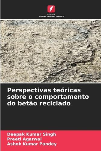 Perspectivas teóricas sobre o comportamento do betão reciclado