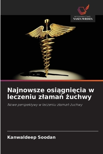 Najnowsze osiągnięcia w leczeniu zlamań żuchwy
